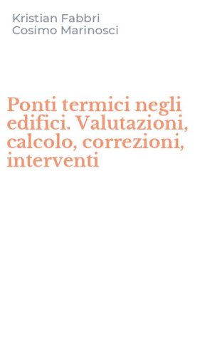 Ponti termici negli edifici. Valutazioni, calcolo, correzioni, interventi