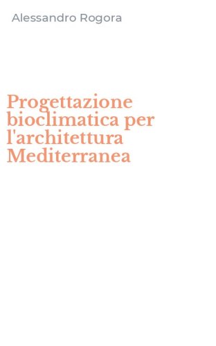 Progettazione bioclimatica per l'architettura Mediterranea