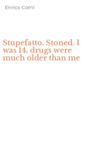 Stupefatto. Stoned. I was 14, drugs were much older than me