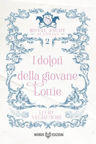 I dolori della giovane Lottie. Royal Ascot Scandals