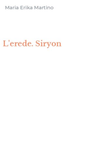 L'erede. Siryon