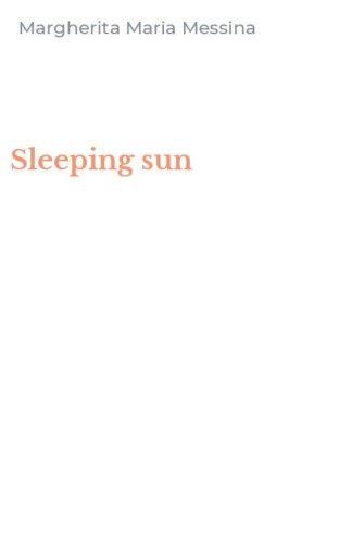 Sleeping sun