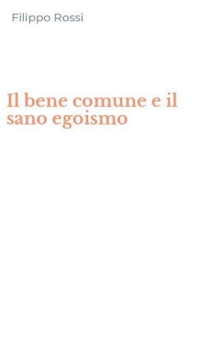 Il bene comune e il sano egoismo