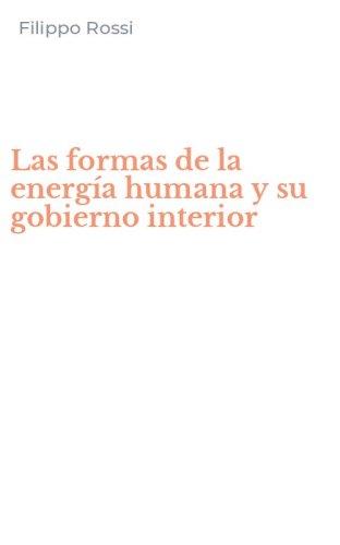 Las formas de la energ&iacute;a humana y su gobierno interior
