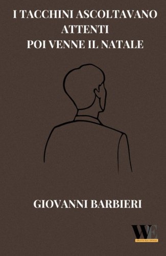 I tacchini ascoltavano attenti. Poi venne il Natale