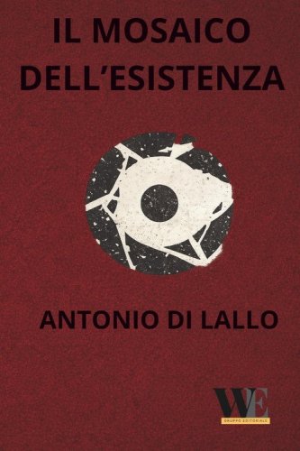 Il mosaico dell'esistenza