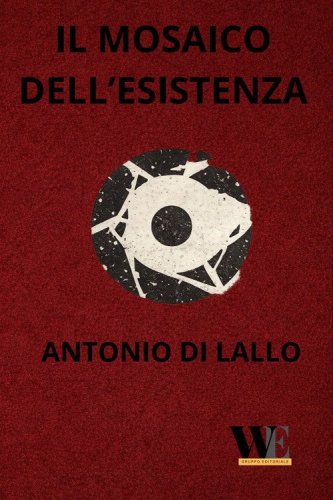 Il mosaico dell'esistenza