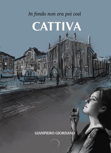 In fondo non era poi cos&igrave; cattiva