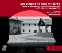 Che almeno ne resti il ricordo. Memoria, evocazione, conservazione dei beni architettonici e paesaggistici