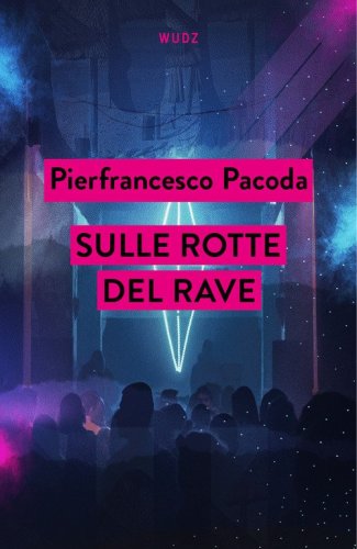 Sulle rotte del rave