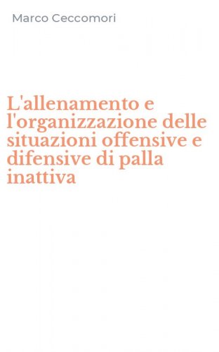 L'allenamento e l'organizzazione delle situazioni offensive e difensive di palla inattiva