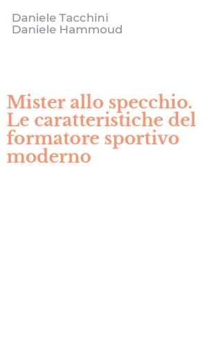 Mister allo specchio. Le caratteristiche del formatore sportivo moderno
