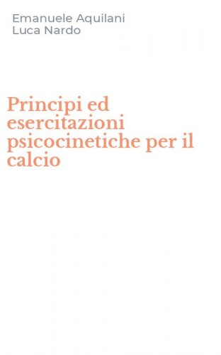 Principi ed esercitazioni psicocinetiche per il calcio