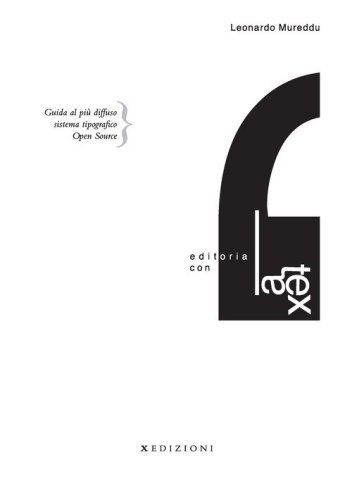 Editoria con LaTeX. Guida al pi&ugrave; diffuso sistema tipografico Open Source
