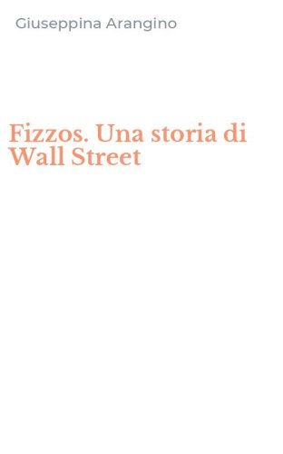 Fizzos. Una storia di Wall Street