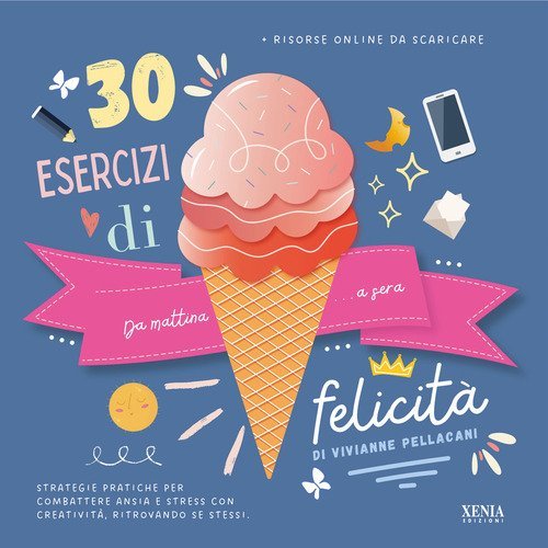 30 esercizi di felicit&agrave;