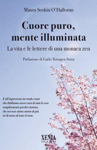 Cuore puro, mente illuminata. Diario di una monaca zen