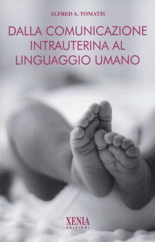 Dalla comunicazione intrauterina al linguaggio umano