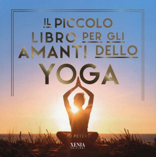 Il piccolo libro per gli amanti dello yoga