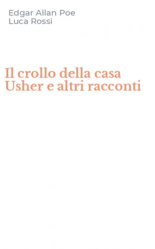 Il crollo della casa Usher e altri racconti