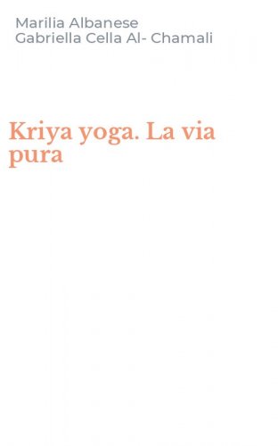 Kriya yoga. La via pura