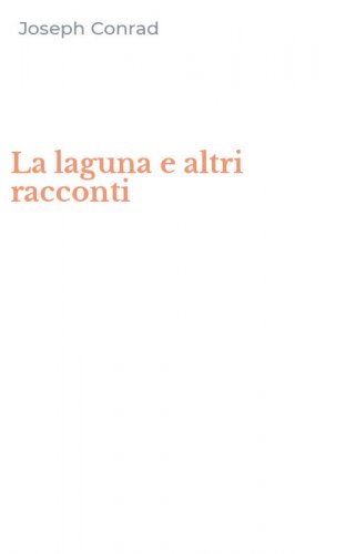 La laguna e altri racconti