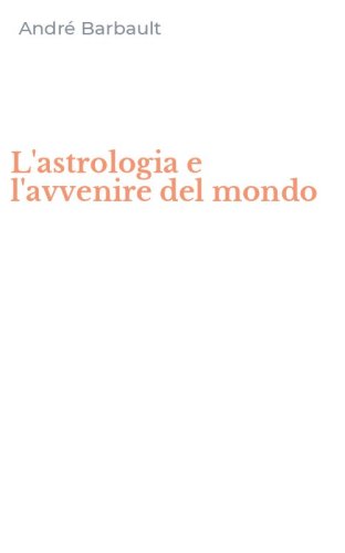 L'astrologia e l'avvenire del mondo