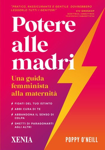 Potere alle madri. Una guida femminista alla maternit&agrave;
