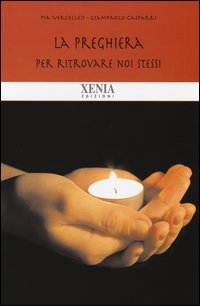 La preghiera. Per ritrovare noi stessi