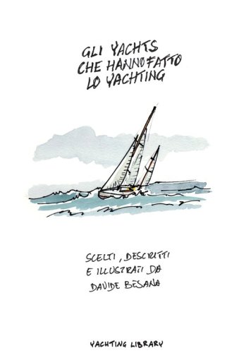 Gli yacht che hanno fatto lo yachting