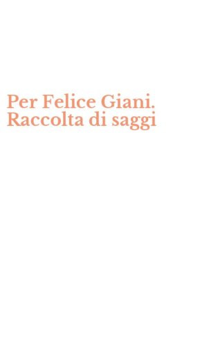 Per Felice Giani. Raccolta di saggi