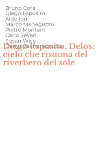 Diego Esposito. Delos: cielo che risuona del riverbero del sole