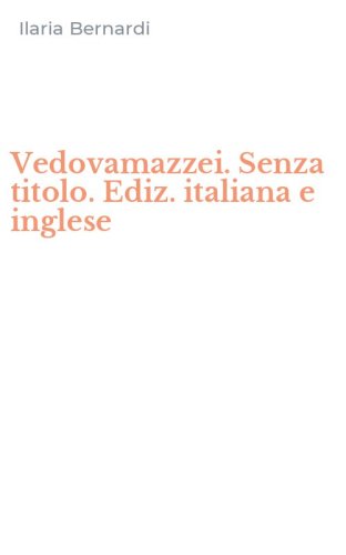 Vedovamazzei. Senza titolo. Ediz. italiana e inglese