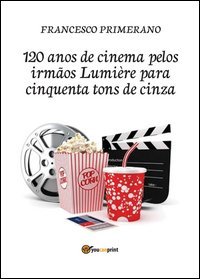 120 anos de cinema pelos irm&atilde;os Lumi&egrave;re para cinquenta tons de cinza