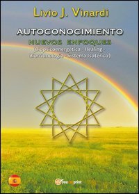 Autoconocimiento. Nuevos enfoques (biopsicoenerg&eacute;tica, healing, biorritmolog&iacute;a y sistema isot&eacute;rico)