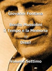 Benito Mussolini. Il tempo e la memoria