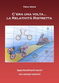 C'era una volta... la relativit&agrave; ristretta. Approfondimenti teorici con esempi numerici