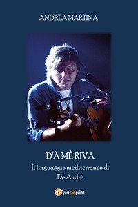 D'&auml; m&ecirc; riva. Il linguaggio mediterraneo di De Andr&eacute;