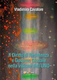 Il diritto di resistenza e governo globale nella visione dell'Uno