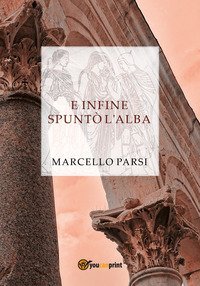 E infine spunt&ograve; l'alba