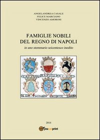 Famiglie nobili del Regno di Napoli. In uno stemmario seicentesco inedito