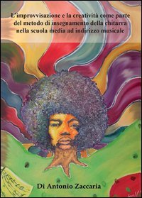 L'improvvisazione e la creativit&agrave; come parte del metodo di insegnamento della chitarra nella scuola media ad indirizzo musicale