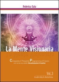 La mente visionaria. Leadership & autostima