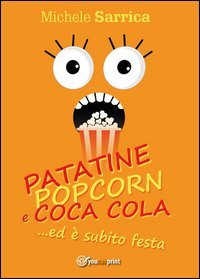 Patatine pop corn e Coca Cola... ed &egrave; subito festa