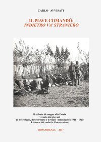 Il Piave comand&ograve;: indietro va' straniero