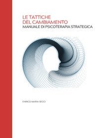 Le tattiche del cambiamento. Manuale di psicoterapia strategica