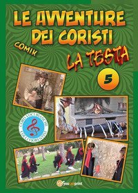 La testa. Le avventure dei coristi. Comik