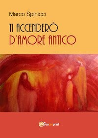 Ti accender&ograve; d'amore antico