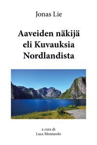Aaveiden n&auml;kij&auml; eli Kuvauksia Nordlandist