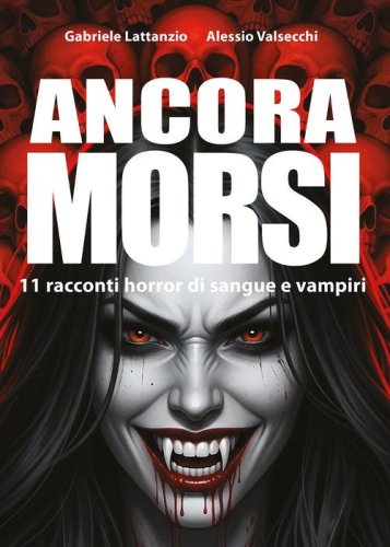 Ancora morsi: 11 racconti horror di sangue e vampiri